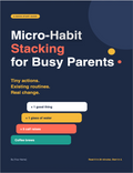 Micro-Habit Stacking for Busy Parents